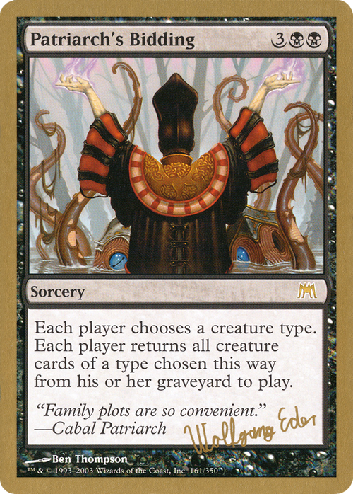 Patriarch's Bidding - 2003 Wolfgang Eder (ONS) (WCD-WE161) - World Championship Decks 2003