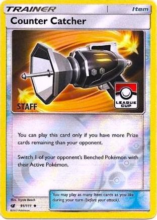 Counter Catcher - 91/111 (League Cup) [Staff]/111  - Reverse Holofoil League & Championship Cards - Promo