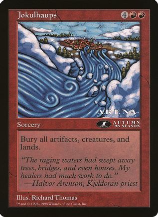 Jokulhaups (1st Place) (Arena League) (OVER-) - Oversize Cards