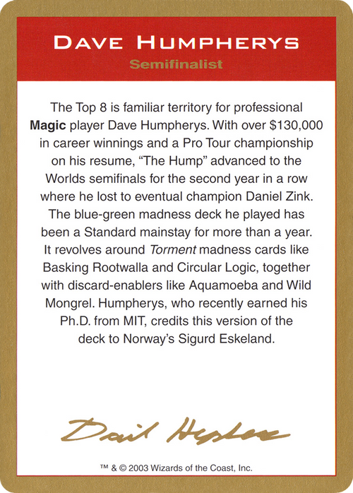 Dave Humpherys Bio (WCD-DH0A) - World Championship Decks 2003