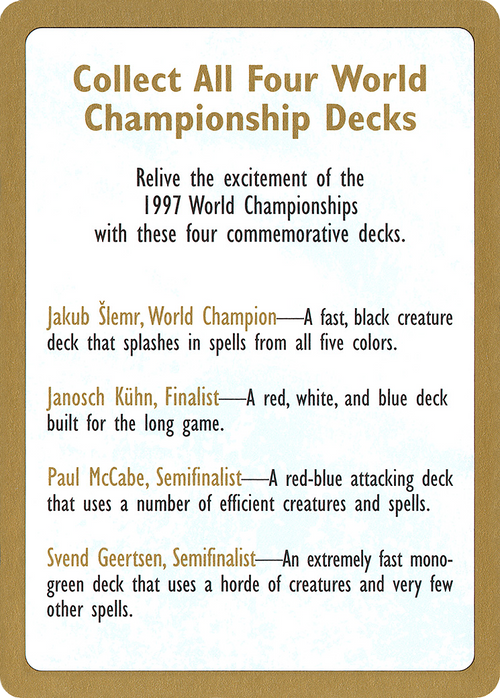 1997 World Championship Advertisement Card (WCD-) - World Championship Decks 1997