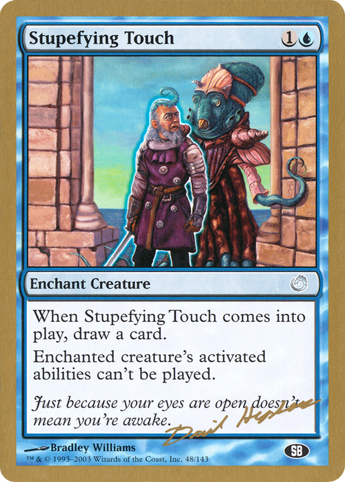 Stupefying Touch - 2003 Dave Humpherys (TOR) (SB) (WCD-DH48SB) - World Championship Decks 2003
