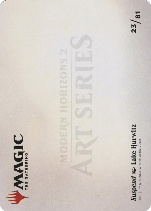 Suspend // Suspend (AMH2-023) - Modern Horizons 2 Art Series (Borderless) Foil