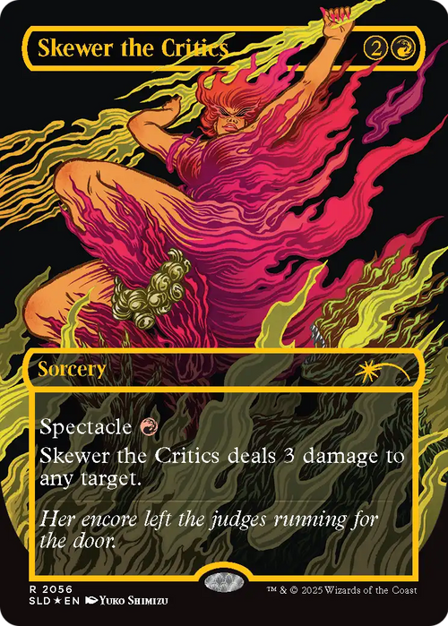 Skewer the Critics (2056) (Raised Foil) (SLD-2056) - Secret Lair Drop (Borderless) Foil