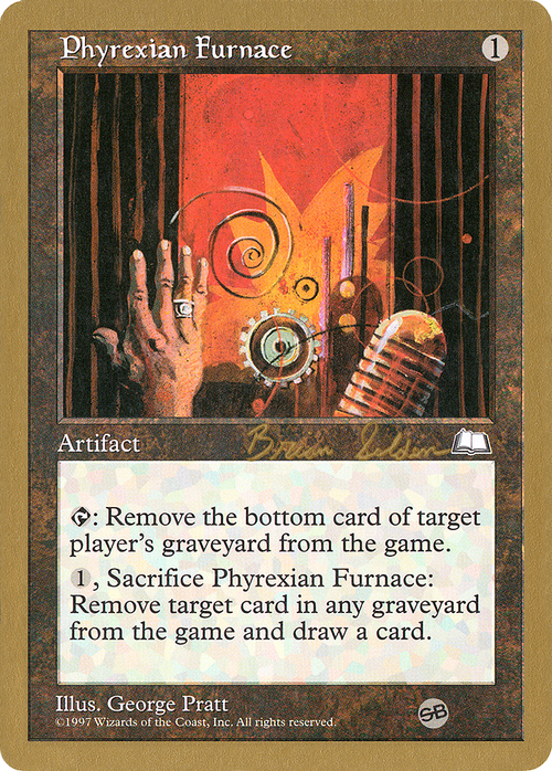 Phyrexian Furnace - 1998 Brian Selden (WTH) (SB) (WCD-) - World Championship Decks 1998