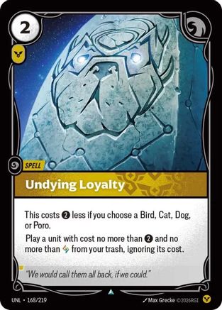 Undying Loyalty (168/219) - Unleashed Foil