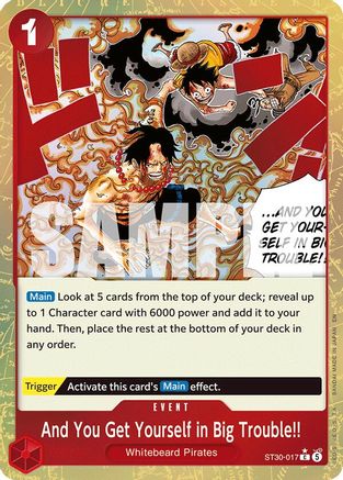 And You Get Yourself in Big Trouble!! (Parallel) (ST30-017) - Starter Deck EX: Luffy & Ace Foil