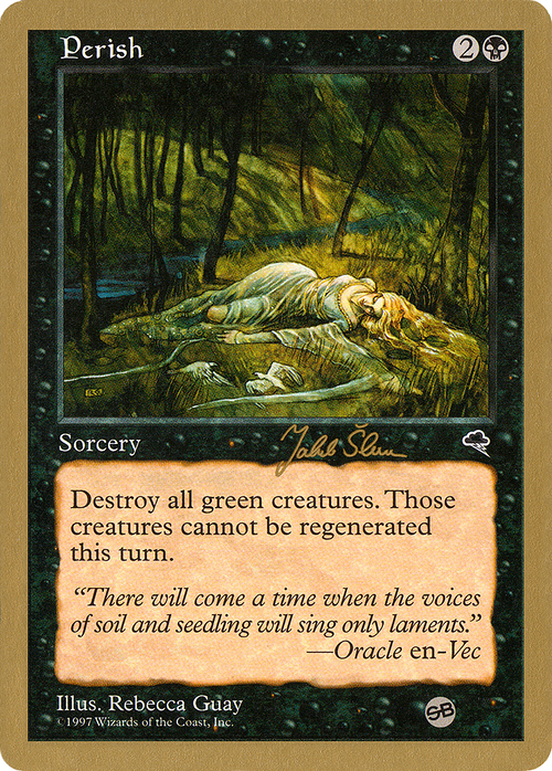 Perish - 1999 Jakub Slemr (TMP) (SB) (WCD-) - World Championship Decks 1999