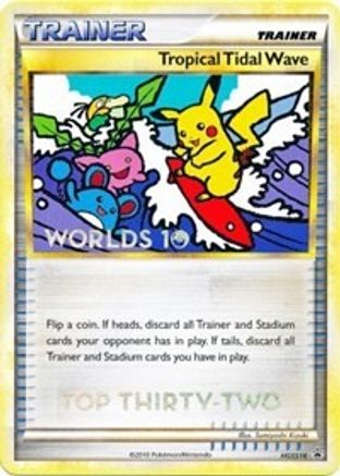 Tropical Tidal Wave - HGSS18 (Worlds 10) [Top 32]  HGSS Promos - Promo