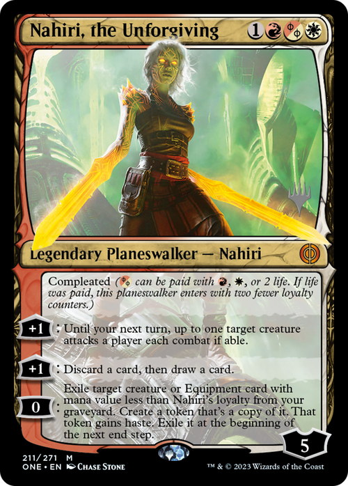 Nahiri, the Unforgiving (PPONE-211) - Phyrexia: All Will Be One Promos