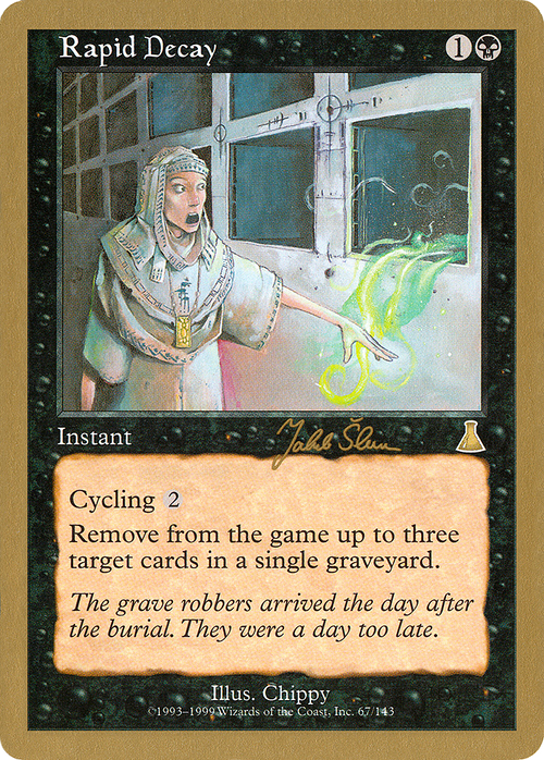 Rapid Decay - 1999 Jakub Slemr (UDS) (WCD-) - World Championship Decks 1999