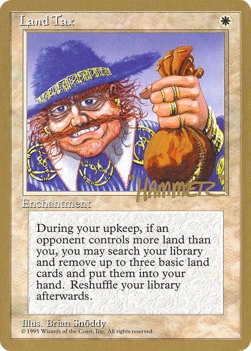 Land Tax - 1996 Shawn "Hammer" Regnier (4ED) (WCD-) - Pro Tour Collector Set